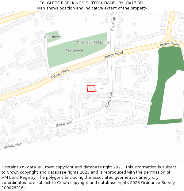 10, GLEBE RISE, KINGS SUTTON, BANBURY, OX17 3PH: Location map and indicative extent of plot
