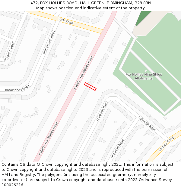 472, FOX HOLLIES ROAD, HALL GREEN, BIRMINGHAM, B28 8RN: Location map and indicative extent of plot