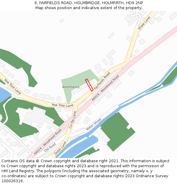 6, FAIRFIELDS ROAD, HOLMBRIDGE, HOLMFIRTH, HD9 2NP: Location map and indicative extent of plot
