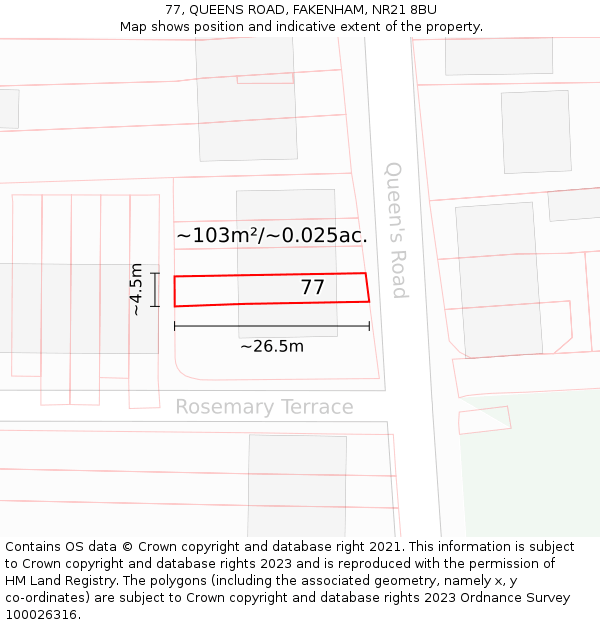 77, QUEENS ROAD, FAKENHAM, NR21 8BU: Plot and title map